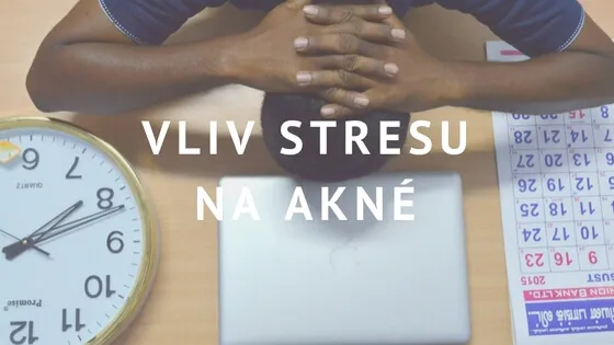 Vliv stresu na akné: Zjistěte, jak stres způsobuje pupínky